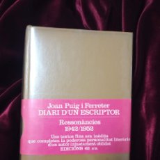 Libros de segunda mano: RESSONÀNCIES 1942-1952. DIARI D'UN ESCRIPTOR. 1ª ED.. JOAN PUIG I FERRETER. EDICIONS 62 1975