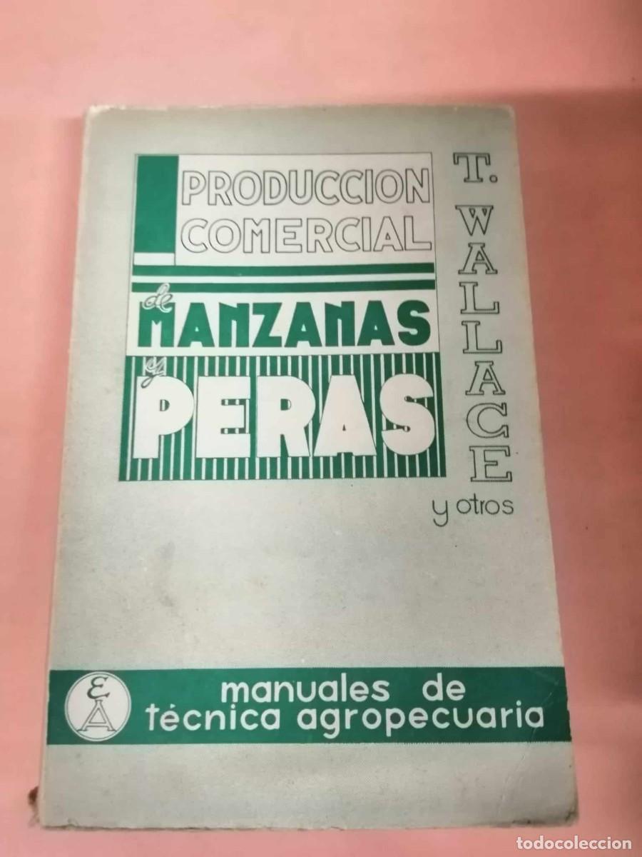 Libros de segunda mano: PRODUCCION COMERCIAL DE MANZANAS Y PERAS (T. WALLACE Y OTROS)
