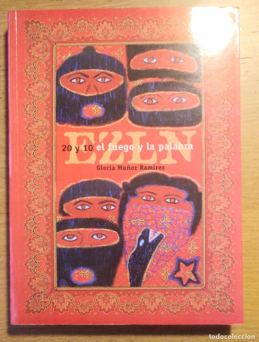 Libros de segunda mano: &rdquo;EZLN. 20 Y 10 EL FUEGO Y LA PALABRA&rdquo; DE GLORIA MU&Ntilde;OZ- LIBRO 2003