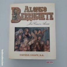 Libros de segunda mano: ALONSO BERRUGUETE, JOSÉ CAMÓN AZNAR, 1980