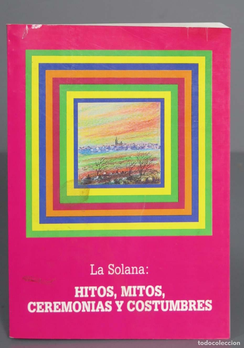 Libros de segunda mano: La Solana: Hitos, mitos, ceremonias y costumbres