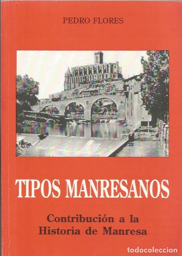 Second hand books: TIPOS MANRESANOS-CONTRIBUCI&Oacute;N A LA HISTORIA DE MANRESA-PEDRO FLORES