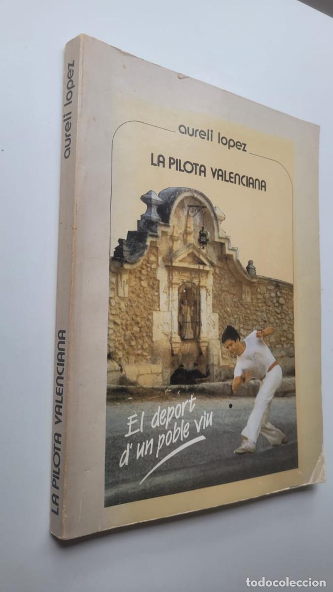 Libros de segunda mano: LA PILOTA VALENCIANA - AURELI L&Oacute;PEZ - Foto 1