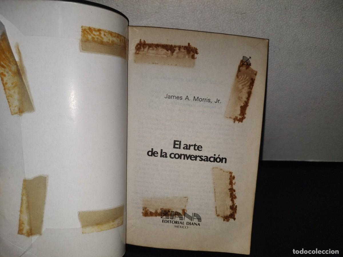 Libros de segunda mano: 96- EL ARTE DE LA CONVERSACI&Oacute;N - JAMES A. MORRIS - Foto 4