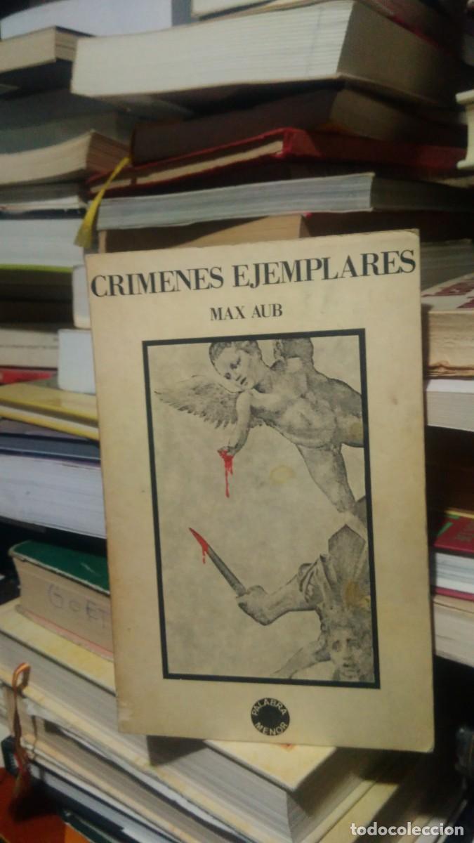 Libros de segunda mano: CR&Iacute;MENES EJEMPLARES, MAX AUB, ED. PALABRA MENOR - Foto 1