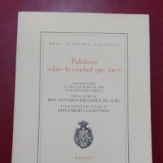 Libros de segunda mano: ANTONIO FERNÁNDEZ DE ALBA Y EMILIO LLEDÓ: PALABRAS SOBRE LA CIUDAD QUE NACE