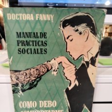 Libros de segunda mano: MANUAL DE PRÁCTICAS SOCIALES. COMO DEBO COMPORTARME EN SOCIEDAD - DOCTORA FANNY