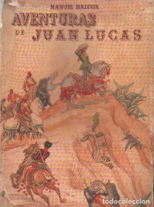 Libros de segunda mano: AVENTURAS DE JUAN LUCAS. HALCON, MANUEL. A-BD-097 - Foto 1