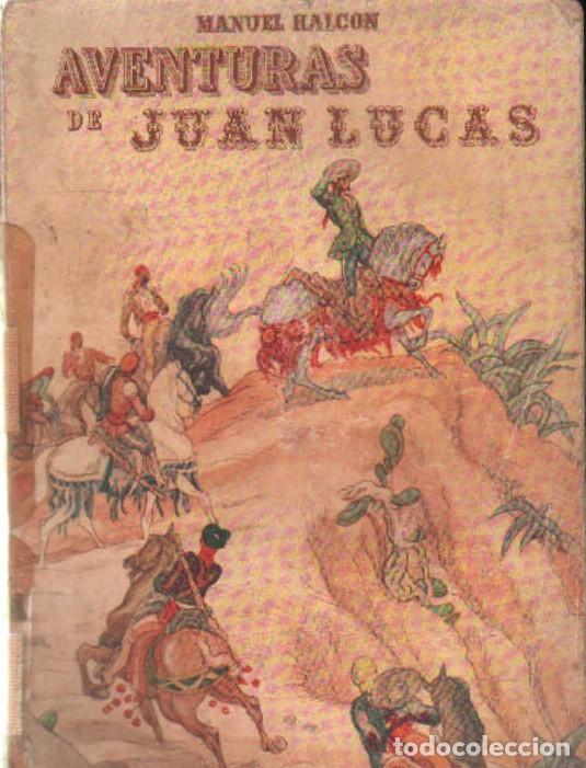 Libros de segunda mano: AVENTURAS DE JUAN LUCAS. HALCON, MANUEL. A-BD-098 - Foto 1