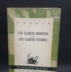 Libros de segunda mano: AZORIN - LOS CLÁSICOS REDIVIVOS, LOS CLÁSICOS FUTUROS - PRIMERA EDICIÓN - 1945