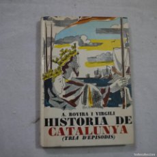 Libros de segunda mano: HISTÒRIA DE CATALUNYA (TRIA D'EPISODIS) - A. ROVIRA I VIRGILI - TEIDE - 1988 - 5.ª ED. - FACÍSMIL