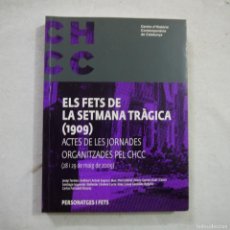 Libros de segunda mano: ELS FETS DE LA SETMANA TRÁGICA (1909). ACTES DE LES JORNADES ORGANITZADES PEL CHCC - 2010 - 1.ª ED.