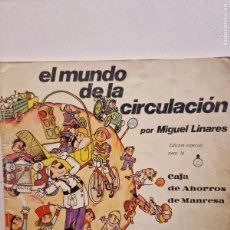 Libros de segunda mano: EL MUNDO DE LA CIRCULACIÓN. MIGUEL LINARES RODRÍGUEZ. MARTÍN CASANOVAS EDITOR