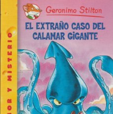Libros de segunda mano: EL EXTRAÑO CASO DEL CALAMAR GIGANTE - GERONIMO STILTON - DESTINO 2008 - NUM 31