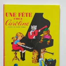 Libros de segunda mano: CAROLINE DE PIERRE PROBST: UNA FETE CHEZ CAROLINE - GRANDS ALBUMS HACHETTE 1969 - EN IDIOMA FRANCÉS.