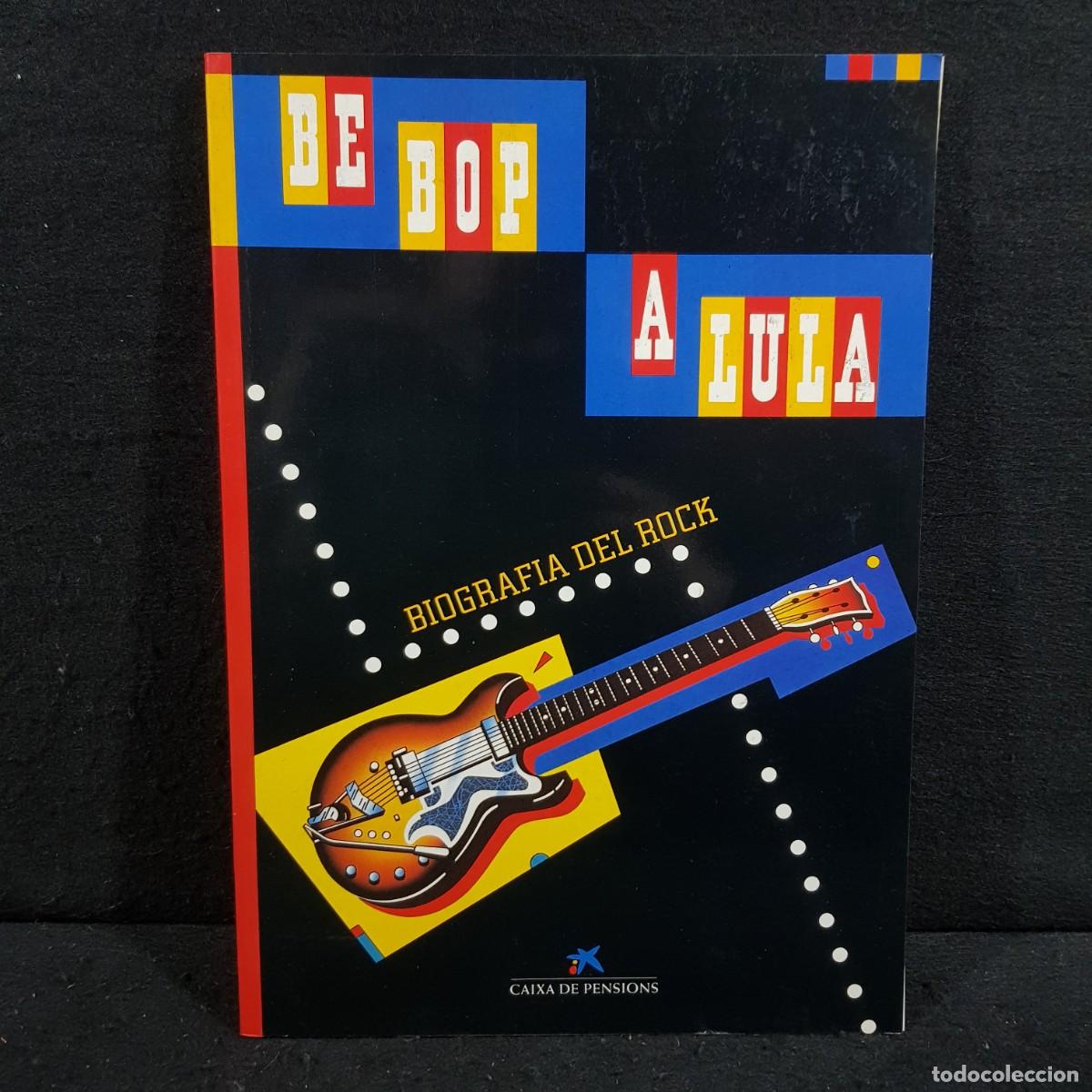 Libros de segunda mano: DE BOP A LULA - BIOGRAFIA DEL ROCK - CAIXA DE PENSIONS / 758 - Foto 1