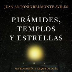 Libros de segunda mano: PIRÁMIDES, TEMPLOS Y ESTRELLAS. - BELMONTE AVILÉS, JUAN ANTONIO.