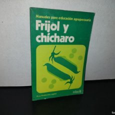 Libros de segunda mano: 96- FRIJOL Y CHÍCHARO - MANUALES PARA EDUCACIÓN AGROPECUARIA - TRILLAS