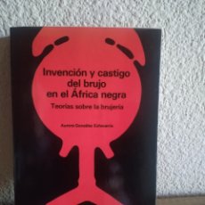 Libros de segunda mano: INVENCIÓN Y CASTIGO DEL BRUJO EN EL ÁFRICA NEGRA