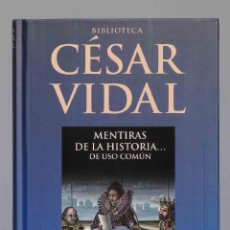Libros de segunda mano: MENTIRAS DE LA HISTORIA. DE USO COMÚN. CÉSAR VIDAL