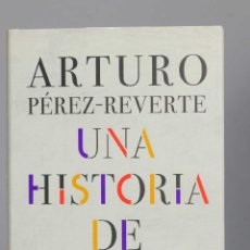 Libros de segunda mano: UNA HISTORIA DE ESPAÑA. ARTURO PÉREZ-REVERTE