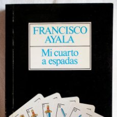 Libros de segunda mano: MI CUARTO DE ESPADAS.FRANCISCO AYALA. ED EL PAIS-AGUILAR. 1988