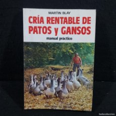 Libros de segunda mano: CRÍA RENTABLE DE PATOS Y GANSOS - MANUAL PRÁCTICO - MARTIN BLAY - EDITORIAL DE VECCHI / CAA 42