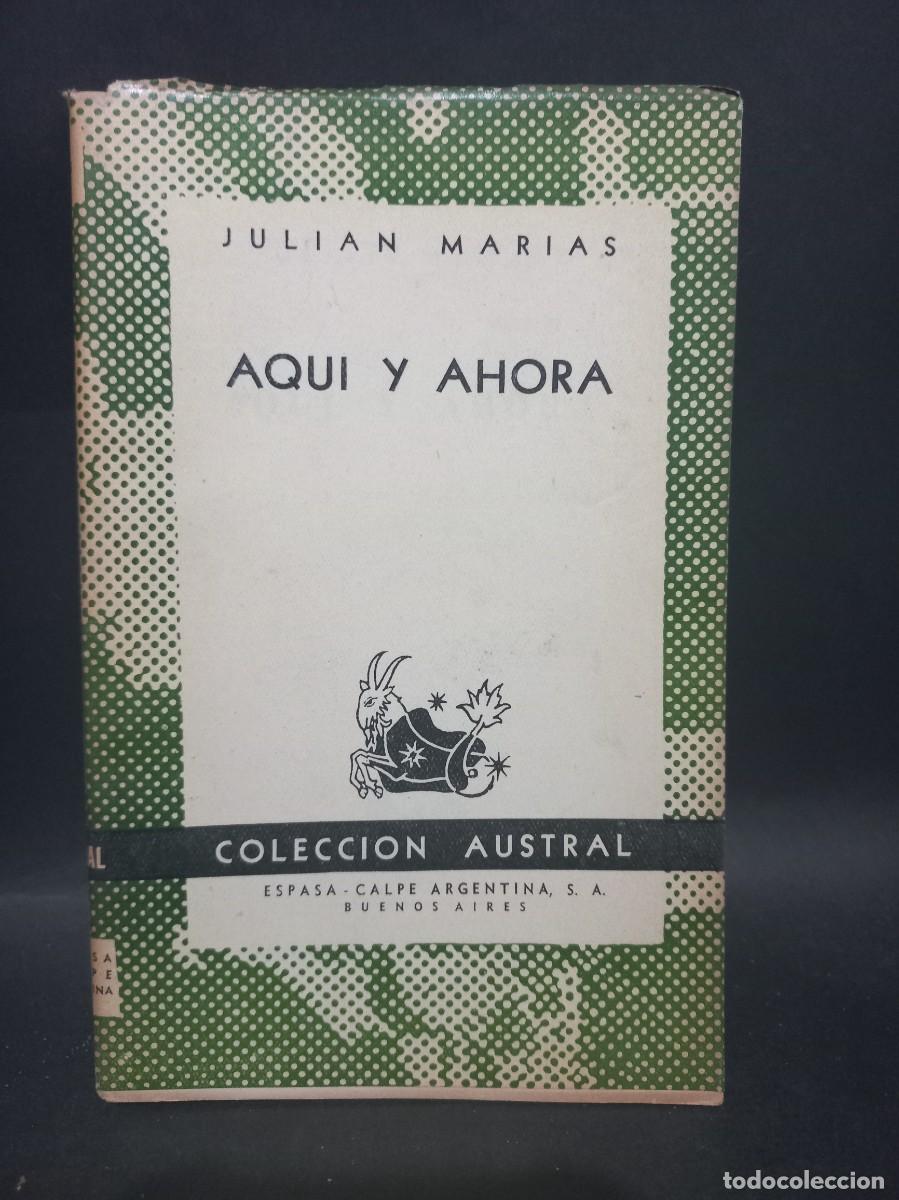 Libros de segunda mano: JULIAN MARIAS - AQU&Iacute; Y AHORA - PRIMERA EDICI&Oacute;N - 1954 - Foto 1