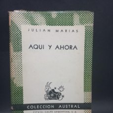 Libros de segunda mano: JULIAN MARIAS - AQUÍ Y AHORA - PRIMERA EDICIÓN - 1954
