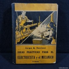 Libros de segunda mano: IDEAS PRACTICAS PARA EL ELECTRICISTA Y EL MECANICO - JORGE A. DUCLOUT - BUENOS AIRES 1944 / CAA 122