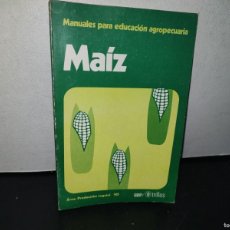 Libros de segunda mano: 96- MAIZ. MANUALES PARA EDUCACIÓN AGROPECUARIA - SEP/TRILLAS