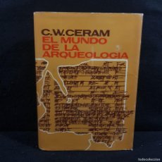 Libros de segunda mano: EL MUNDO DE LA ARQUEOLOGIA - C. W. CERAM - EDICIONES DESTINO - BARCELONA / CAA 137