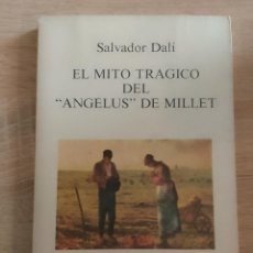 Libros de segunda mano: SALVADOR DALÍ: EL MITO TRÁGICO DEL ”ANGELUS” DE MILLET (TUSQUETS EDITORES. COLECCIÓN LOS 5 SENTIDOS)