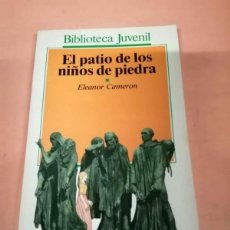 Libros de segunda mano: EL PATIO DE LOS NIÑOS DE PIEDRA (ELEANOR CAMERON)