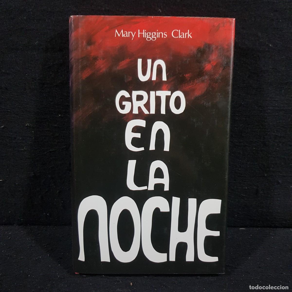 Libros de segunda mano: UN GRITO EN LA NOCHE - MARY HIGGINS CLARK / CAA 210 - Foto 1
