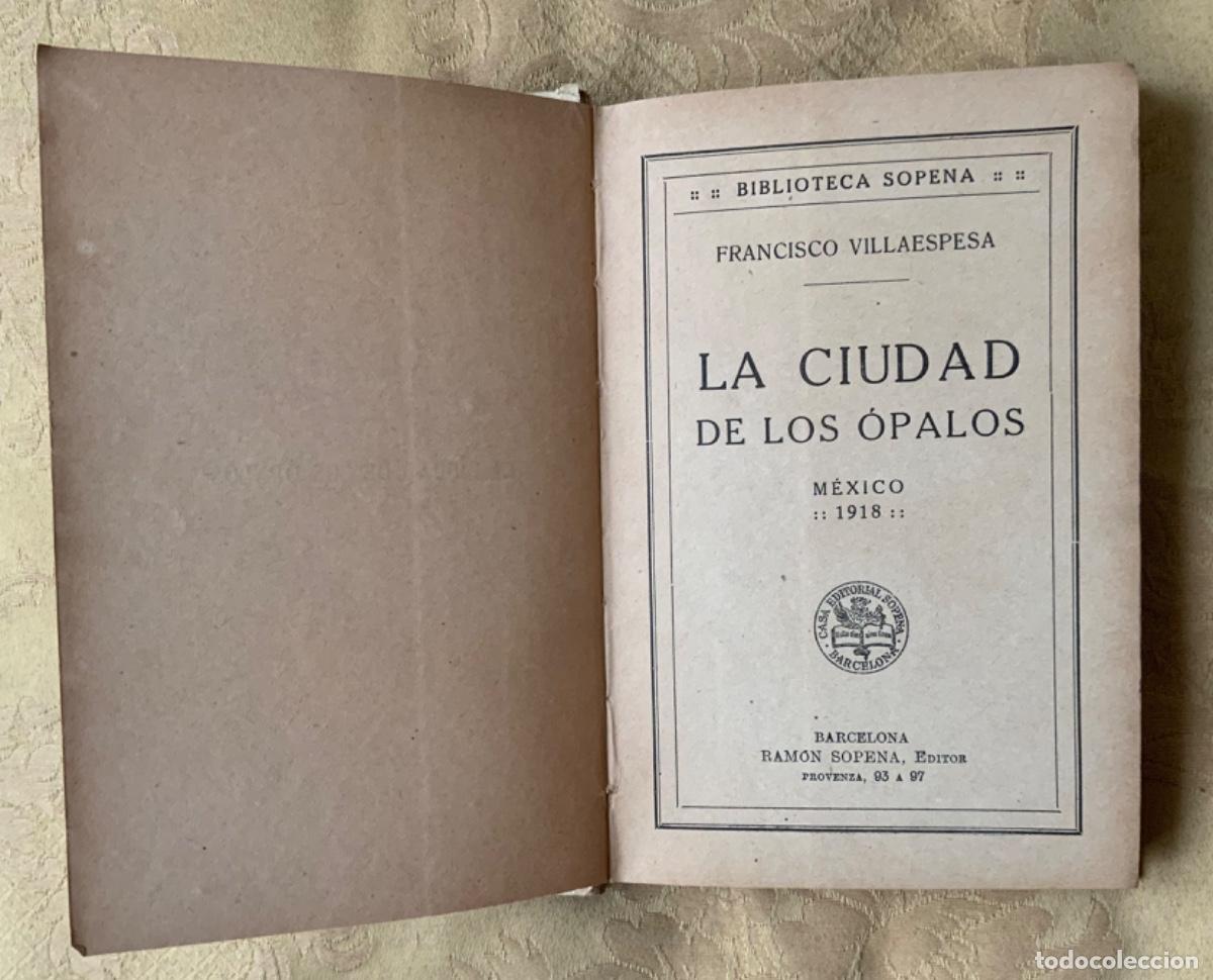 Libros de segunda mano: LA CIUDAD DE LOS &Oacute;PALOS MEXICO 1918 - Foto 2