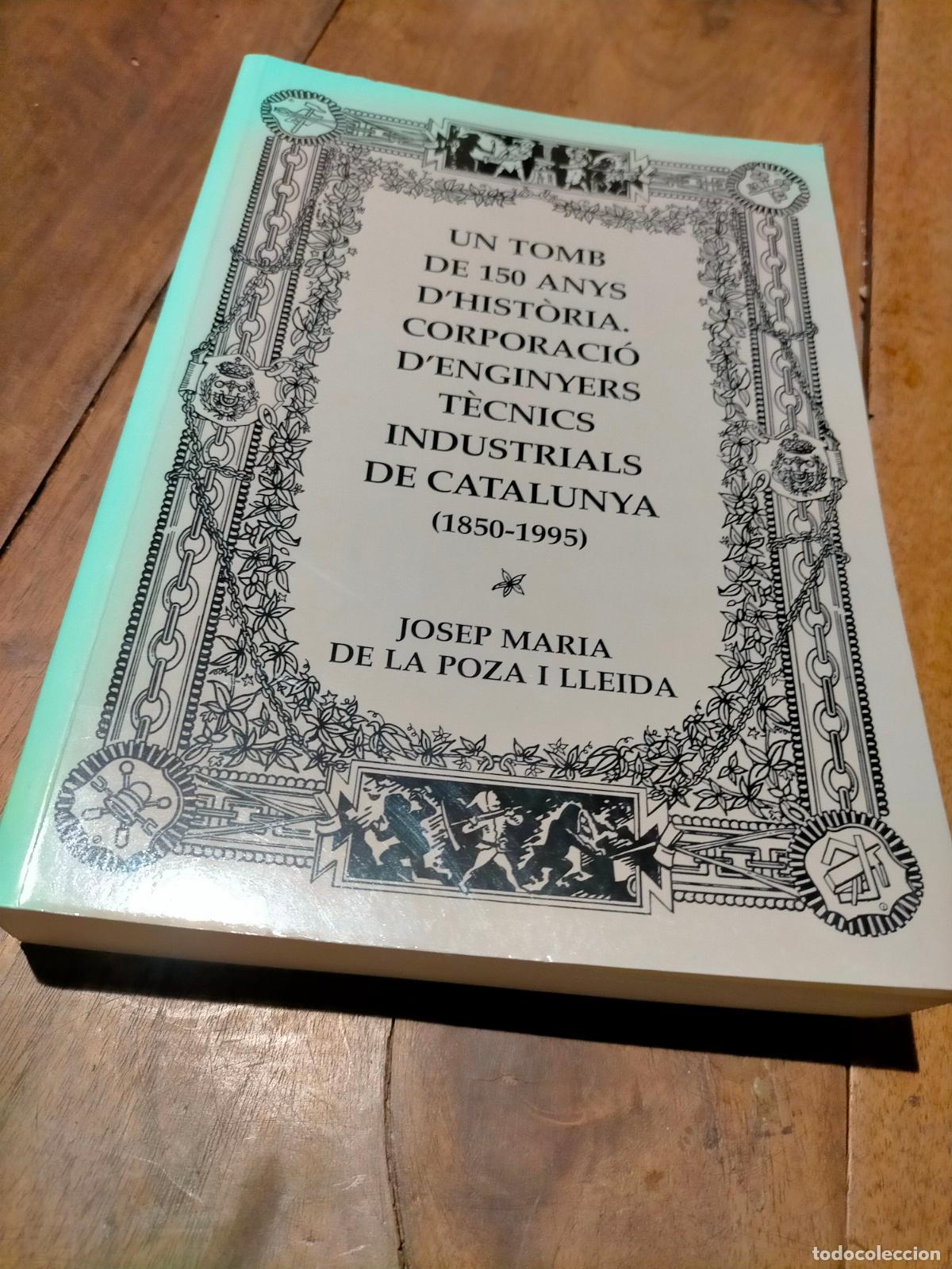 Livres d'occasion: Un tomb de 150 anys d'historia corporacio d'enginyers tecnics industrials de Catalunya 1850-1995