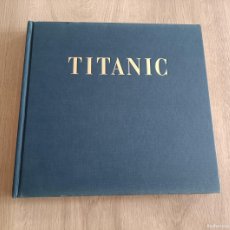 Libros de segunda mano: TITANIC AN ILUSTRATED HISTORY DON LYNCH KEN MARSHALL EN INGLÉS UNA HISTORIA ILUSTRADA 1992