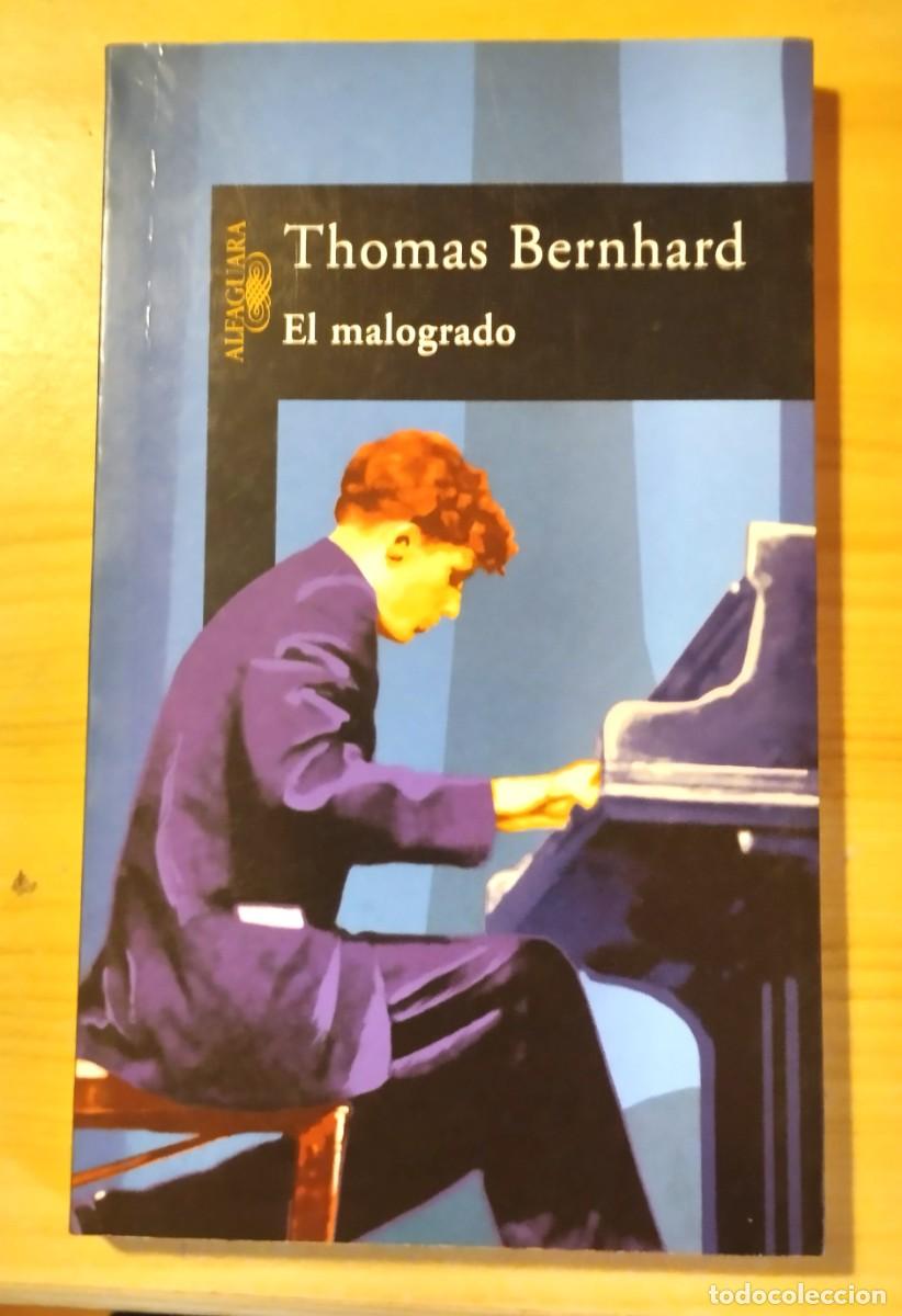 Libros de segunda mano: EL MALOGRADO - THOMAS BERNHARD - ED. ALFAGUARA 2002 - Foto 1