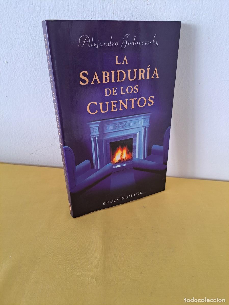 Libros de segunda mano: ALEJANDRO JODOROWSKY - LA SABIDUR&Iacute;A DE LOS CUENTOS - EDICIONES OBELISCO 2001 - Foto 1