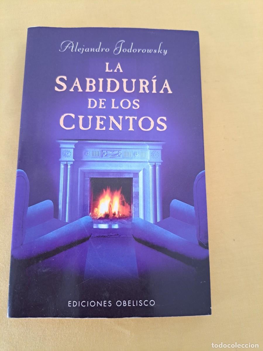 Libros de segunda mano: ALEJANDRO JODOROWSKY - LA SABIDUR&Iacute;A DE LOS CUENTOS - EDICIONES OBELISCO 2001 - Foto 2