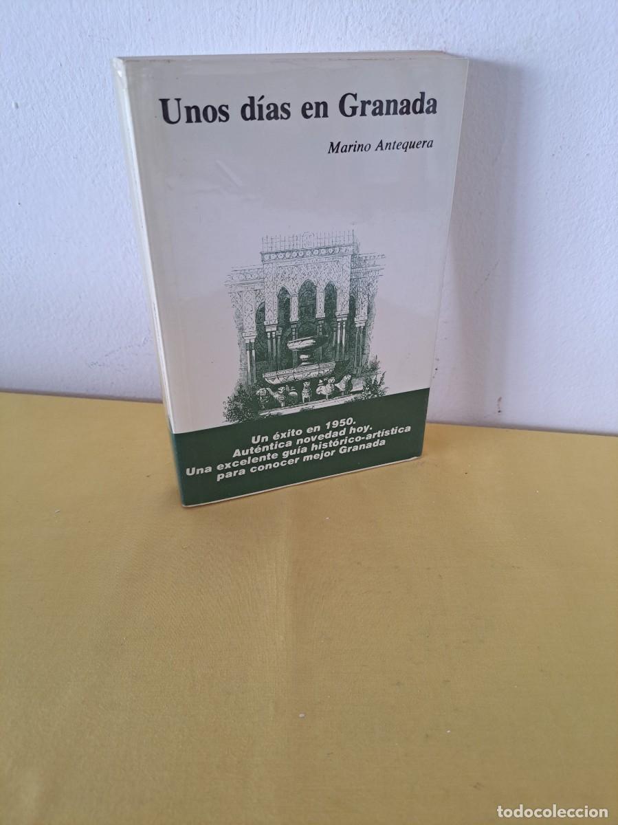 Libros de segunda mano: MARINO ANTEQUERA - UNOS DIAS EN GRANADA - SEGUNDA EDICI&Oacute;N 1987