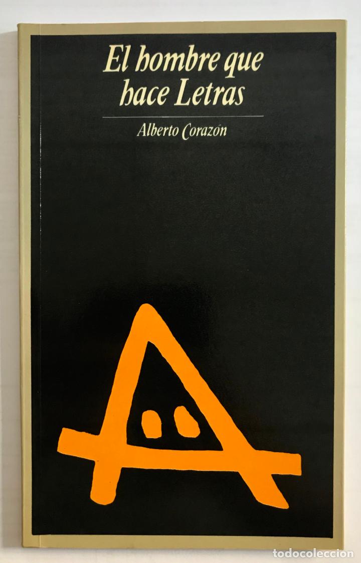 Libros de segunda mano: ALBERTO CORAZ&Oacute;N / EL HOMBRE QUE HACE LETRAS. - Foto 1
