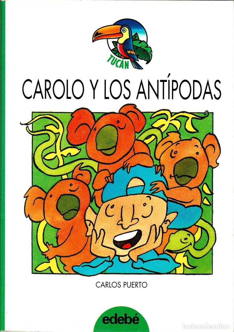 Libros de segunda mano: Carolo y los Ant&iacute;podas - Carlos Puerto - Foto 1