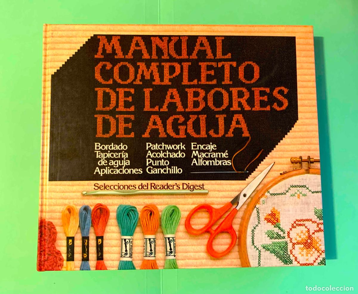 Libros de segunda mano: MANUAL COMPLETO DE LABORES DE AGUJA (Reader&rsquo;s Digest, 1981) 1&ordf; edici&oacute;n &iexcl;ORIGINAL! - Foto 1