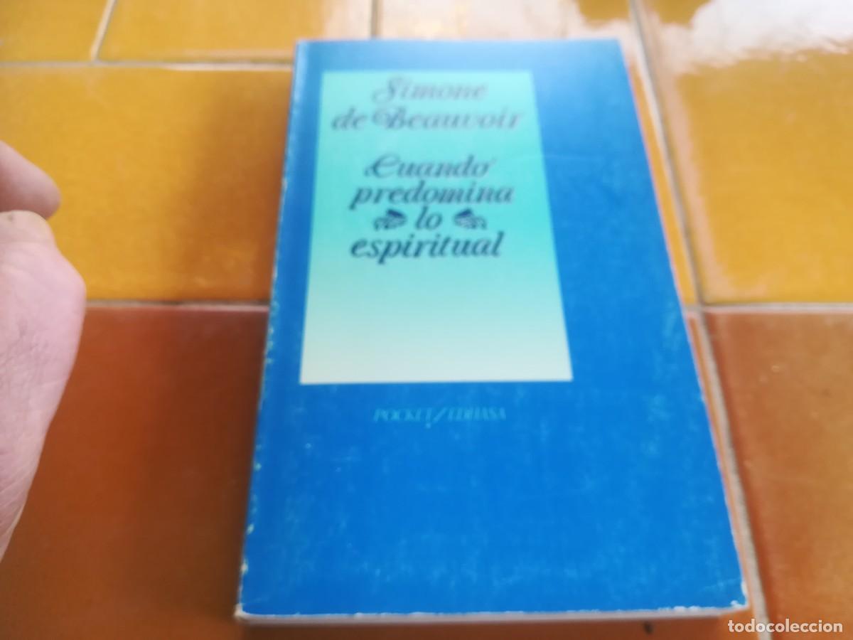 Libros de segunda mano: CUANDO PREDOMINA LO ESPIRITUAL / SIMONE DE BEAUVOIR / EVA 141 EDHASA / - Foto 2