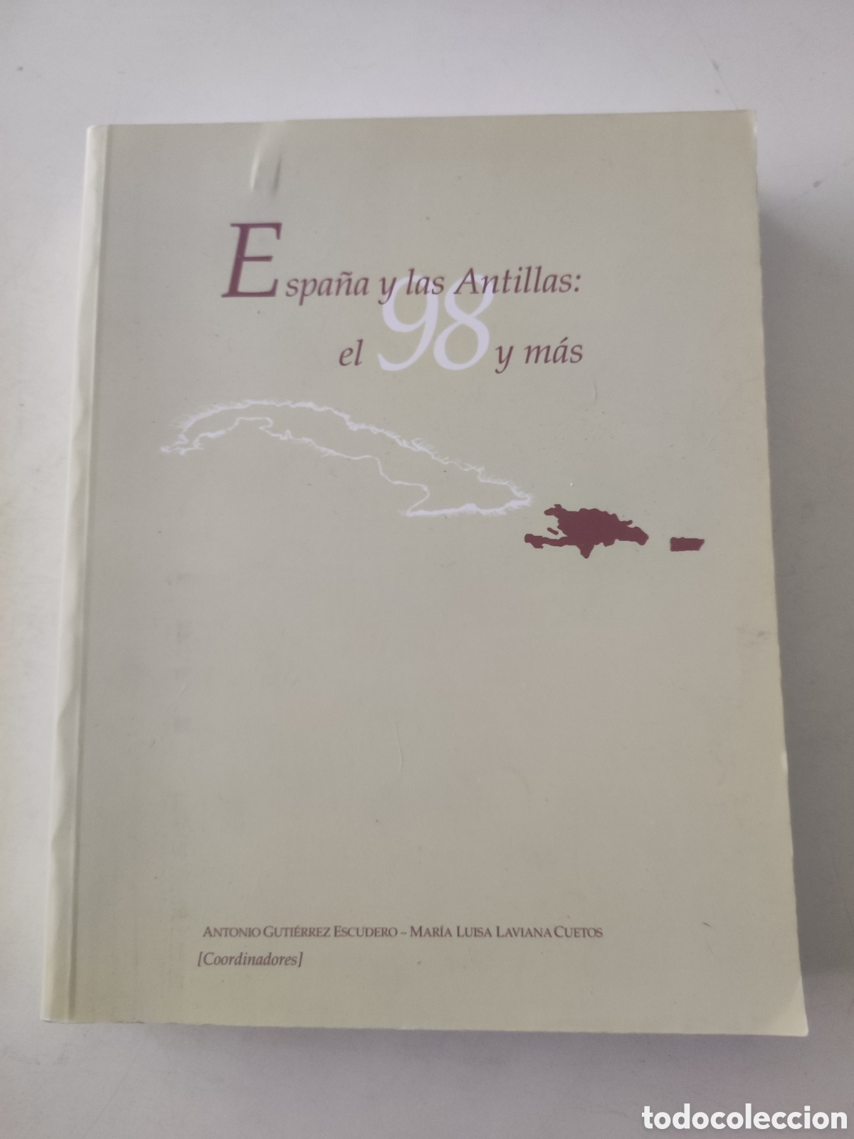 Libri di seconda mano: ESPA&Ntilde;A Y LAS ANTILLAS EL 98 Y MAS .- A Gutierrez y M Luisa Laviana ( Coordinadores )