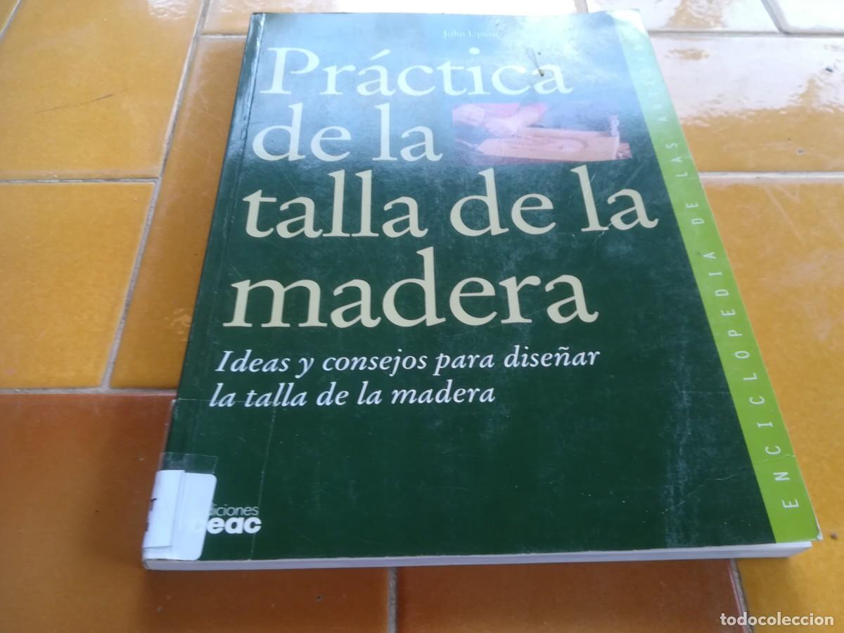 Libros de segunda mano: PRACTICA DE LA TALLA DE LA MADERA / / EVA 142 CEAC / - Foto 2