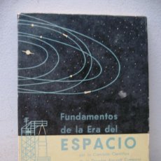 Libros de segunda mano: FUNDAMENTOS DE LA ERA DEL ESPACIO. M.W. HUNTER. R.B. CANRIGHT. EDITORIAL VICTOR LERU 1962