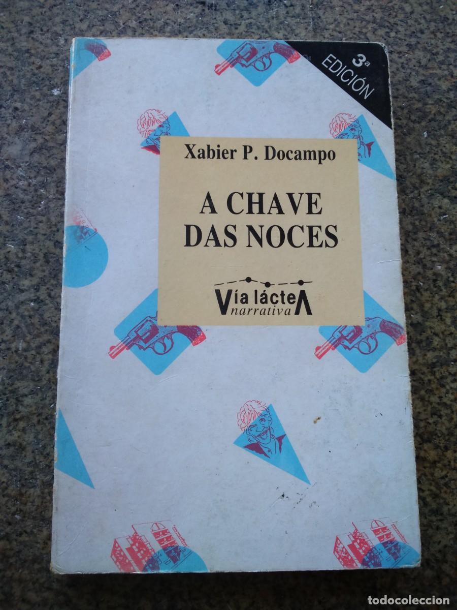 Libros de segunda mano: A CHAVE DAS NOCES -- XABIER P. DOCAMPO -- 1989 -- - Foto 1